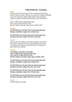 Todo Poderoso - Cassiane
SOLO:
Feche os teus olhos neste lugar E eleve o pensamento nas alturas
E pela fé toque em Jesus, Mas