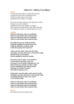 Sobrevivi - Shirley Carvalhaes
SOLO:
O vento não me derrubou, o medo não me parou
A guerra me feriu, mas a experiência ficou