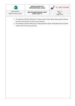 SPECIFICATION FOR  
PIPING MATERIAL CLASS 
 
 
Document No. 
 
DED EXPANSION NICKEL HEAP 
LEACH 5,000 T/Y 
Rev. : A 
 
BM