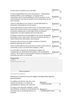 La innovación es posible sin la creatividad
Respuesta 1
La zona de aprendizaje tiene como características:  "Experimentar, 
m