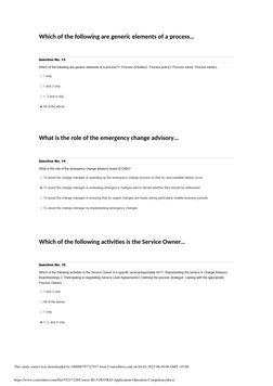 Which of the following are generic elements of a process…
What is the role of the emergency change advisory…
Which of the fol