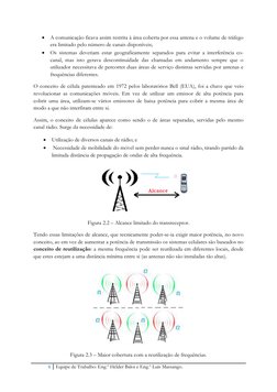 6 Equipe de Trabalho: Eng.º Hélder Baloi e Eng.º Luís Massango. 
 
 A comunicação ficava assim restrita à área coberta por e