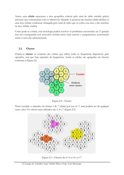 9 Equipe de Trabalho: Eng.º Hélder Baloi e Eng.º Luís Massango. 
 
Assim, uma célula representa a área geográfica coberta pel