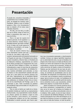 1
Presentación
Presentación
El pasado año, conocido el inexorable 
cumplimiento de mi mandato estatu-
tario, me despedí de vo