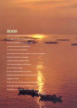 6
OCASO
Volví sin ti al lugar de los recuerdos.
Allí, donde un dios se muere cada día.
El mar azul penetró hasta mis huesos