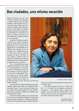 7
Dos ciudades, una misma vocación
Siglos de Historia unen por lazos 
invisibles a Santiago de Compostela 
y Córdoba. Siglos