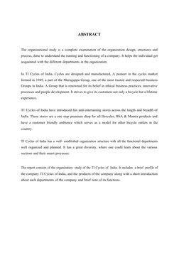 ABSTRACT
The organizational study is a complete examination of the organization design, structures and
process, done to under