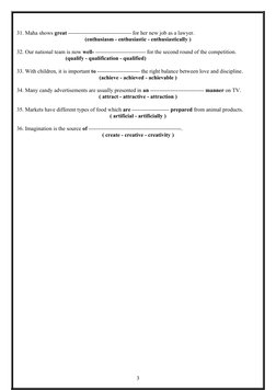 31. Maha shows great ---------------------------------- for her new job as a lawyer.
(enthusiasm - enthusiastic - enthusiasti