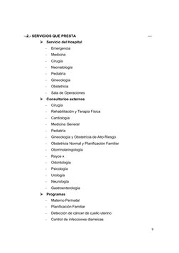 .2.- SERVICIOS QUE PRESTA
 Servicio del Hospital
-
Emergencia
-
Medicina
-
Cirugía
-
Neonatología
-
Pediatría
-
Ginecología