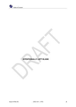 Table of Content 
 
Issue 01/Rev 00 
 CAD 1011 – ATO  
 
8 
 
 
 
 
 
 
 
 
 
 
 
 
 
INTENTIONALLY LEFT BLANK