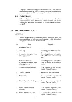 6 
 
 
The project paper should be paginated continuously in Arabic numerals 
placing the number at the center of bottom of