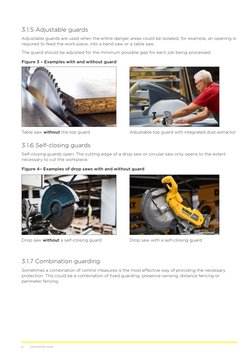 8
SAFEWORK NSW
3.1.5 Adjustable guards
Adjustable guards are used when the entire danger areas could be isolated, for example