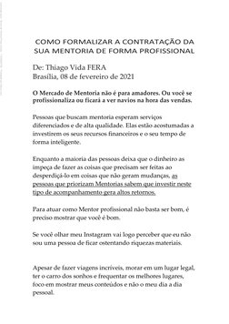 COMO FORMALIZAR A CONTRATAÇÃO DA 
SUA MENTORIA DE FORMA PROFISSIONAL 
 
De: Thiago Vida FERA 
Brasília, 08 de fevereiro d