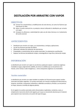 DESTILACIÓN POR ARRASTRE CON VAPOR 
 
OBJETIVOS 
a) Conocer las características y modificaciones de esta técnica, así como lo
