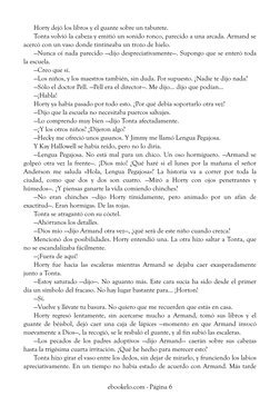 Horty dejó los libros y el guante sobre un taburete.
Tonta volvió la cabeza y emitió un sonido ronco, parecido a una arcada.