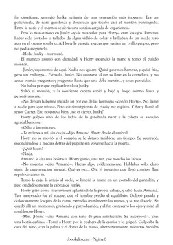 fin desafiante, emergió Junky, reliquia de una generación más inocente. Era un
polichinela, de nariz ganchuda y descarada que