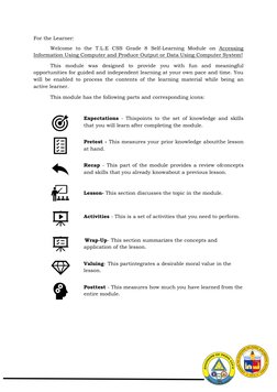 For the Learner: 
Welcome to the T.L.E CSS Grade 8 Self-Learning Module on Accessing 
Information Using Computer an