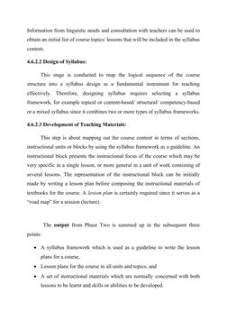 Information from linguistic needs and consultation with teachers can be used to
obtain an initial list of course topics/ less