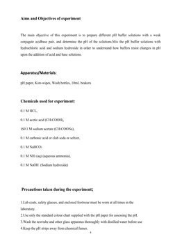 4
Aims and Objectives of experiment
The main objective of this experiment is to prepare different pH buffer solutions with a