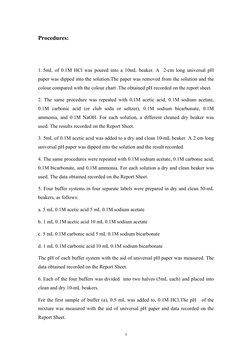 7
Procedures:
1. 5mL of 0.1M HCl was poured into a 10mL beaker. A
2-cm long universal pH
paper was dipped into the solution.T