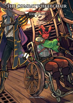  
THE COMBAT WHEELCHAIR
VERSION 3.0.1
SARA THOMPSON
THE COMBAT WHEELCHAIR 
VERSION 3.0.1 
SARA THOMPSON 
