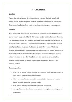 AREA OF RESEARCH
 Question
The role that enslaved women played in resisting the system of slavery in some British 
colonies i
