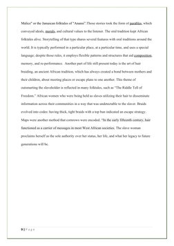 Malice" or the Jamaican folktales of "Anansi”.Those stories took the form of parables, which
conveyed ideals, morals, and cul