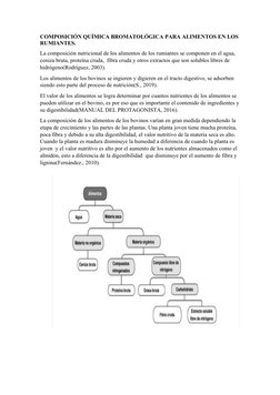 COMPOSICIÓN QUÍMICA BROMATOLÓGICA PARA ALIMENTOS EN LOS 
RUMIANTES.
La composición nutricional de los alimentos de los rumian