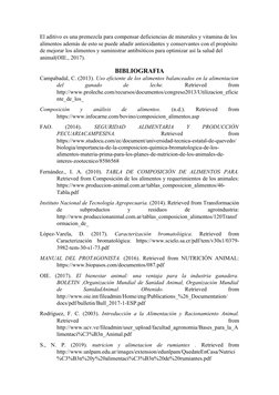El aditivo es una premezcla para compensar deficiencias de minerales y vitamina de los 
alimentos además de esto se puede aña