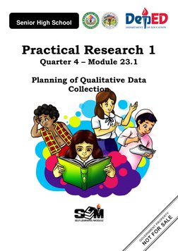  
 
    Senior High School 
Practical Research 1 
Quarter 4 – Module 23.1 
 
Planning of Qualitative Data 
Collection 

