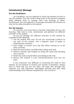 1 
 
Introductory Message 
For the facilitator: 
 
As a facilitator, you are expected to orient the learners on how to 
use