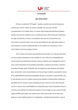 ANÁLISIS
“EL ENGAÑO”
En base a la película “El Engaño”, pudimos analizar una serie de fenómenos 
sociales que vivimos a diari