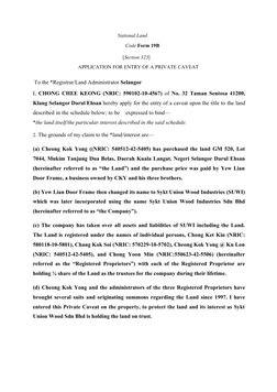 National Land 
Code Form 19B
    [Section 323]
APPLICATION FOR ENTRY OF A PRIVATE CAVEAT
To the *Registrar/Land Administrator