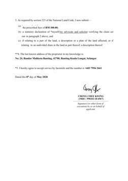 CHONG CHEE KEONG
 (NRIC: 590102-10-4567)
3. As required by section 323 of the National Land Code, I now submit—
(a) the presc
