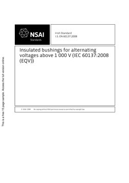 Insulated bushings for alternating 
voltages above 1 000 V (IEC 60137:2008
(EQV))
Irish Standard
I.S. EN 60137:2008
No copyin