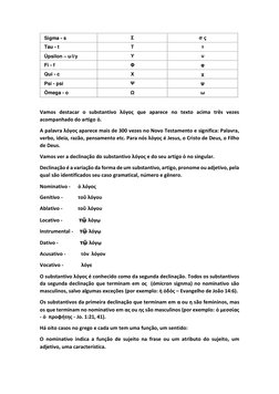 Sigma - s 
Σ 
σ ς 
Tau - t 
Τ 
τ 
Úpsilon – u/i/y 
Υ 
υ 
Fi - f 
Φ 
φ 
Qui - c 
Χ 
χ 
Psi - psi 
Ψ 
ψ 
Ômega - o 
Ω 
ω 
 
Vam