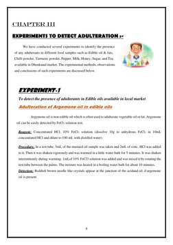 9 
 
CHAPTER III 
EXPERIMENTS TO DETECT ADULTERATION :- 
     We have conducted several experiments to identify the presenc