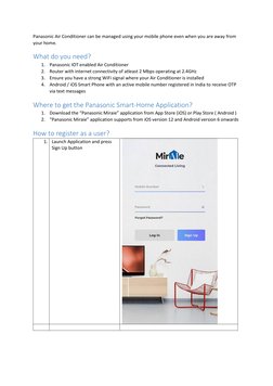 Panasonic Air Conditioner can be managed using your mobile phone even when you are away from 
your home.  
What do you need?