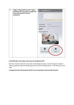2 
Trigger “Change Wifi Password” option 
and follow the instructions to update the 
home wifi password in the Air 
Condition
