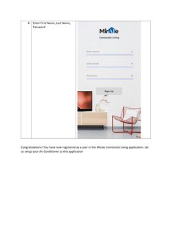 4.  Enter First Name, Last Name, 
Password 
 
 
Congratulations! You have now registered as a user in the Miraie Connected Li