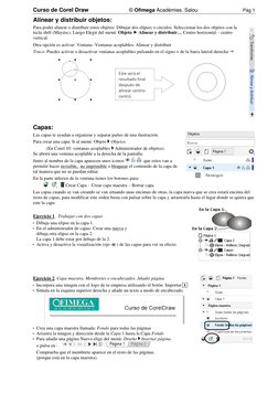 Curso de Corel Draw       
© Ofimega Acadèmies. Salou  
Pág 5 
Alinear y distribuir objetos: 
Para poder alinear o distribuir