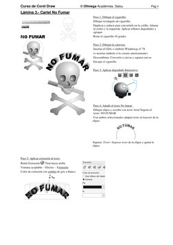 Curso de Corel Draw       
© Ofimega Acadèmies. Salou  
Pág 9 
Lámina 3.- Cartel No Fumar 
Paso 1: Dibujar el cigarrillo: 
Di