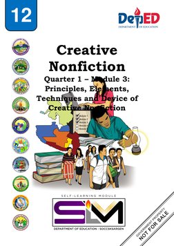 Creative
Nonfiction
Quarter 1 – Module 3:
Principles, Elements,
Techniques and Device of
Creative Nonfiction