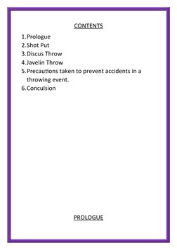 CONTENTS
1.Prologue
2.Shot Put 
3.Discus Throw
4.Javelin Throw
5.Precautions taken to prevent accidents in a 
throwing event.
