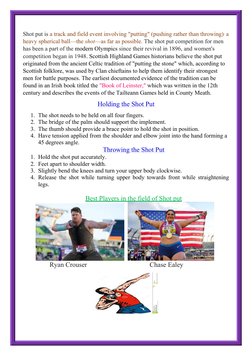 Shot put is a track and field event involving "putting" (pushing rather than throwing), a
heavy spherical ball—the shot—as fa