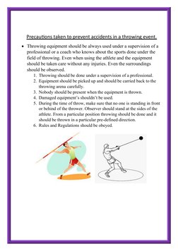 Precautions taken to prevent accidents in a throwing event.
Throwing equipment should be always used under a supervision of