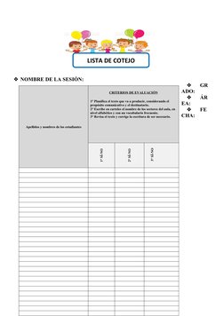 NOMBRE DE LA SESIÓN:

GR
ADO:

ÁR
EA:

FE
CHA: 
 
  
LISTA DE COTEJO
Apellidos y nombres de los estudiantes
CRITERIOS DE