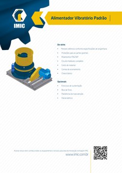 Acesse nosso site e conheça todos os equipamentos e serviços para área de mineração e britagem IMIC.
Alimentador Vibratório P