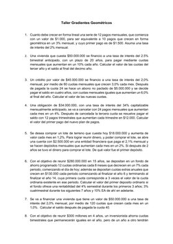 Taller Gradientes Geométricos 
 
 
1. Cuanto debe crecer en forma lineal una serie de 12 pagos mensuales, que comienza 
con u