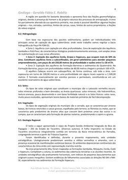 6
Geólogo - Geraldo Fábio E. Rabêlo
A região em questão foi bastante devastada e apresenta foco das feições geomorfológicas
o